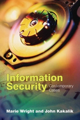 Information Security: Contemporary Cases: Contemporary Cases Paperback Jones & Bartlett Publishers