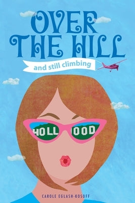 OVER THE HILL and Still Climbing Paperback Valley Village Publishing