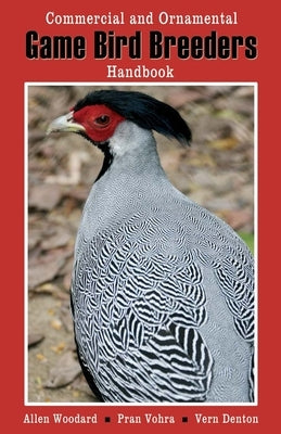 Game Bird Breeders Handbook: Commercial and Ornamental Paperback Hancock House