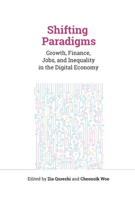 Shifting Paradigms: Growth, Finance, Jobs, and Inequality in the Digital Economy Paperback Brookings Institution Press