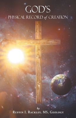 God's Physical Record of Creation Paperback Trilogy Christian Publishing