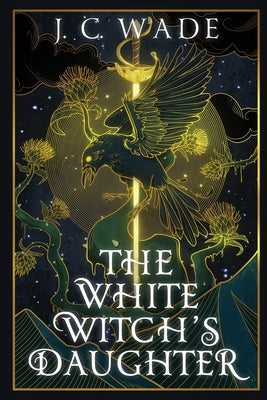 The White Witch's Daughter: Book One Paperback J.C. Wade Originals/J&b Wade Enterprises