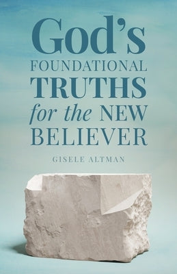 God's Foundational Truths for the New Believer Paperback Trilogy Christian Publishing