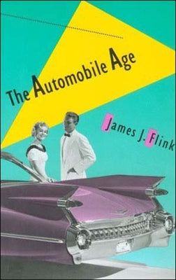 The Automobile Age Paperback MIT Press