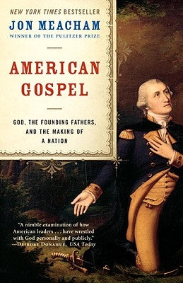 American Gospel: God, the Founding Fathers, and the Making of a Nation Random House Trade