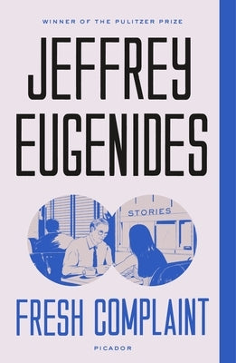 Fresh Complaint: Stories Paperback Picador USA