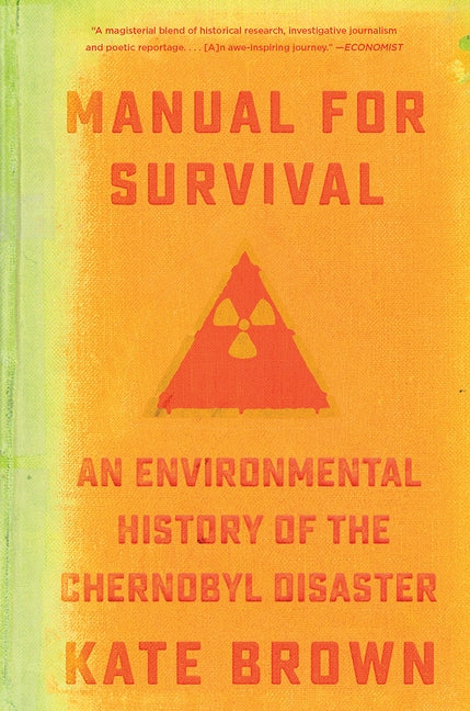 Manual for Survival: An Environmental History of the Chernobyl Disaster W. W. Norton & Company