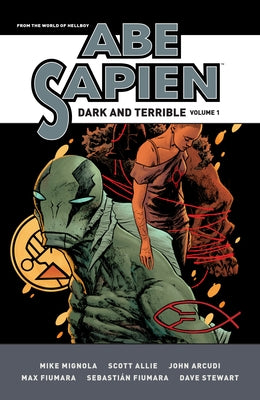 Abe Sapien: Dark and Terrible Volume 1 by Mignola, Mike