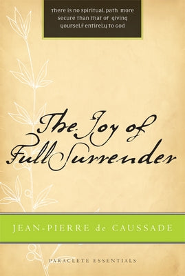 Joy of Full Surrender (Revised) Paperback Paraclete Press (MA)