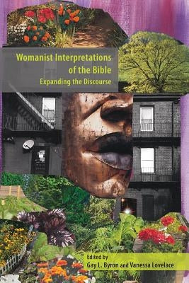 Womanist Interpretations of the Bible: Expanding the Discourse SBL Press