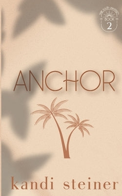 Anchor: Special Edition Paperback Kandi Steiner, LLC