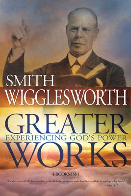 Greater Works: Experiencing God's Power Paperback Whitaker House