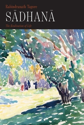 Sadhana: The Realisation of Life Paperback Martino Fine Books