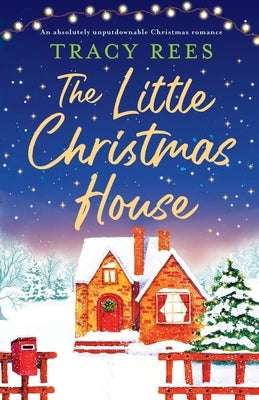 The Little Christmas House: An absolutely unputdownable Christmas romance Paperback Bookouture