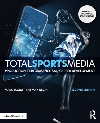 Total Sports Media: Production, Performance and Career Development Paperback Routledge