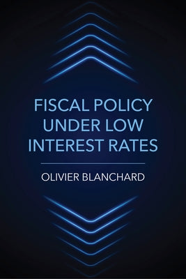 Fiscal Policy Under Low Interest Rates Paperback MIT Press