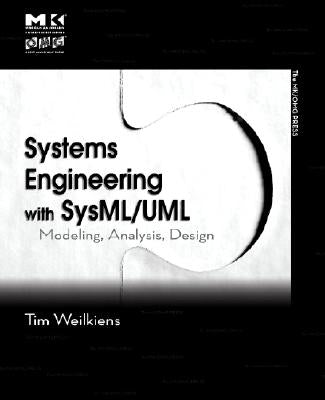 Systems Engineering with SysML/UML: Modeling, Analysis, Design Paperback Morgan Kaufmann Publishers