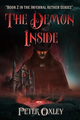 The Demon Inside: Book 2 in The Infernal Aether Series Paperback Burning Chair Limited