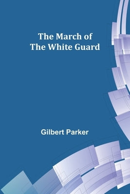 The March of the White Guard Paperback Alpha Edition