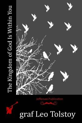The Kingdom of God Is Within You Paperback Createspace Independent Publishing Platform