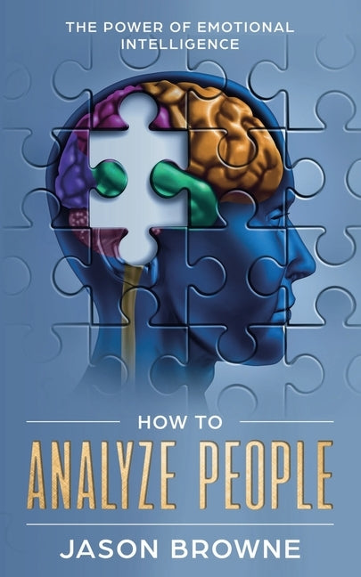 How to Analyze People: The Power of Emotional Intelligence Paperback Jason Browne