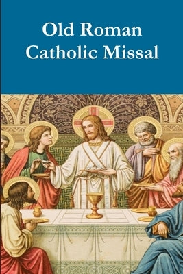 Old Roman Catholic Pew Missal Paperback Lulu.com