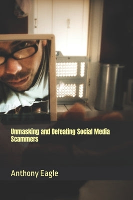 Unmasking and Defeating Social Media Scammers Paperback Nesting Investors