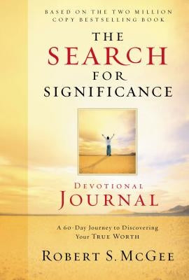 The Search for Significance Devotional Journal: A 10-Week Journey to Discovering Your True Worth Paperback Thomas Nelson
