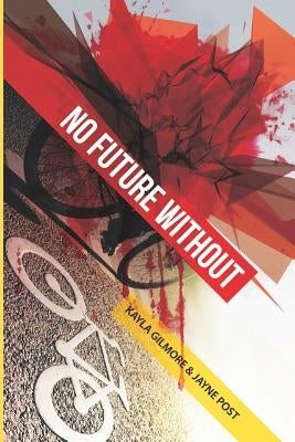 No Future Without: Based On A True Story Paperback Blurb