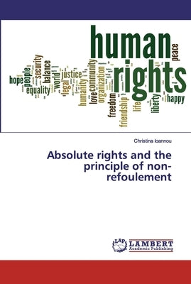 Absolute rights and the principle of non-refoulement by Ioannou, Christina