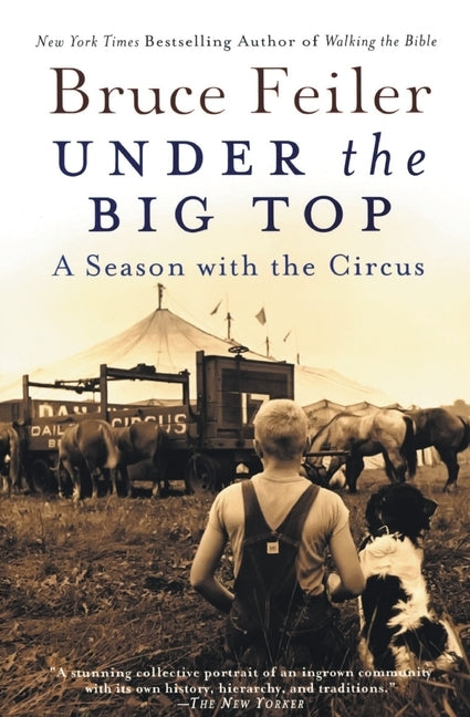 Under the Big Top: A Season with the Circus Paperback William Morrow & Company