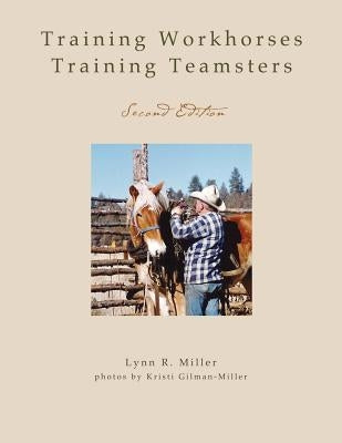Training Workhorses / Training Teamsters: Second Edition Paperback Davila Art & Books