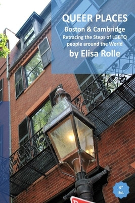 Queer Places: Boston and Cambridge: Retracing the steps of LGBTQ people around the world Paperback Blurb