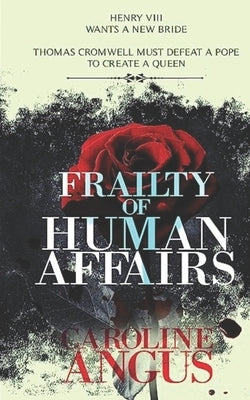 Frailty of Human Affairs Paperback Independently Published