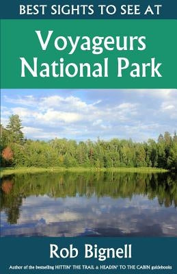 Best Sights to See at Voyageurs National Park Paperback Atiswinic Press