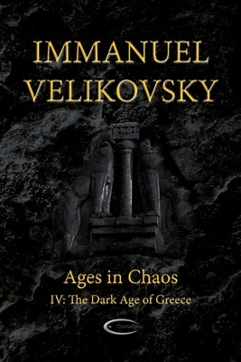 Ages in Chaos IV: The Dark Age of Greece Paperback Paradigma Ltd
