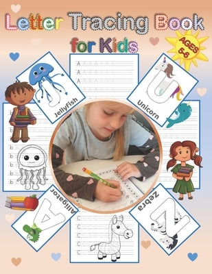 Letter Tracing Book for Kids Ages 5-6: Alphabet Handwriting Practice Workbook with Cute Animals Paperback Independently Published