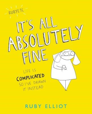 It's All Absolutely Fine: Life Is Complicated So I've Drawn It Instead Paperback Andrews McMeel Publishing