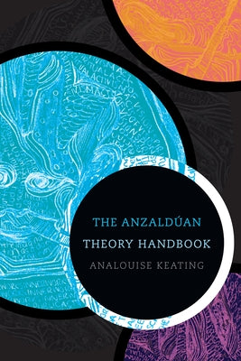 The Anzaldúan Theory Handbook Paperback Duke University Press