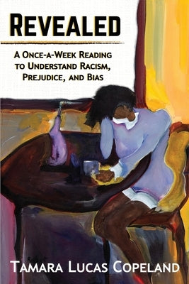 Revealed: A Once-A-Week Reading to Understand Racism, Prejudice, and Bias Paperback Inspire