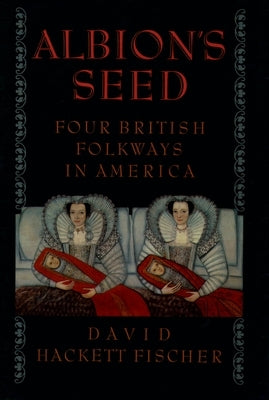 Albion's Seed: Four British Folkways in America Paperback Oxford University Press, USA