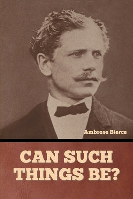 Can Such Things Be? Paperback Bibliotech Press
