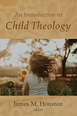 An Introduction to Child Theology Paperback Cascade Books