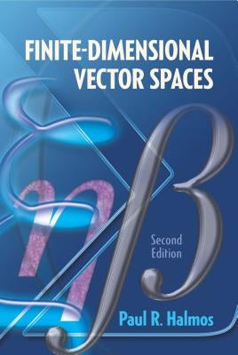 Finite-Dimensional Vector Spaces: Second Edition Paperback Dover Publications