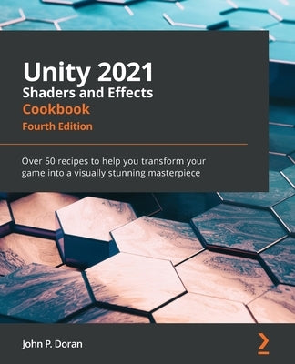 Paperback book titled "Unity 2021 Shaders and Effects Cookbook" by Packt Publishing with colorful cover art on a white background.