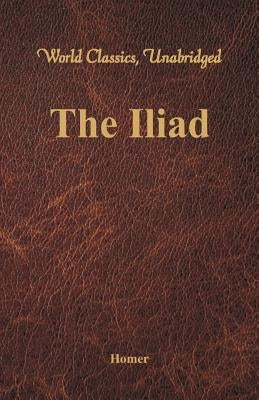The Iliad (World Classics, Unabridged) Paperback Alpha Edition