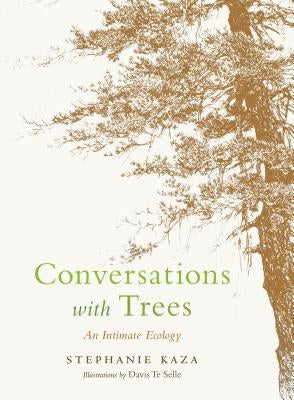 Conversations with Trees: An Intimate Ecology Paperback Shambhala