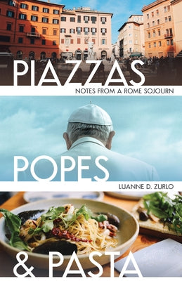 Paperback book titled "Piazzas, Popes, and Pasta" by Marian Press featuring a colorful cover with Roman landmarks and pasta dishes.