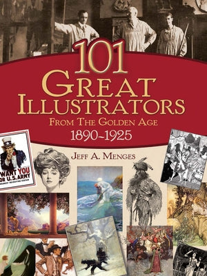 101 Great Illustrators from the Golden Age, 1890-1925 by Menges, Jeff A.
