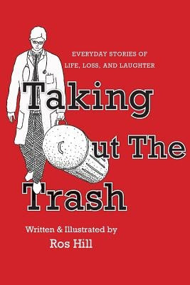 Taking Out The Trash-Everyday Stories of Life, Loss, and Laughter Paperback iBooks